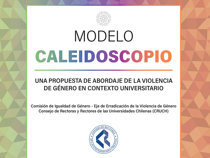 Comisión de Igualdad de Género del CRUCH publica documento “Modelo Caleidoscopio: una propuesta de abordaje de la violencia de género en el contexto universitario”